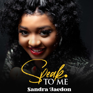 收聽Sandra Jaedon的Speak to Me歌詞歌曲