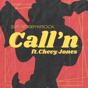 ดาวน์โหลดและฟังเพลง Call'n (feat. Chevy Jones) (Explicit) พร้อมเนื้อเพลงจาก SoundsByKrock