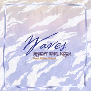 Robert Earl Keen的專輯Waves (feat. Brian Beken)