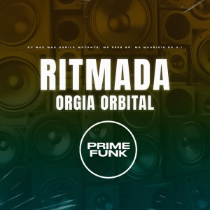 Album Ritmada Orgia Orbital (Explicit) oleh MC FEFE SP