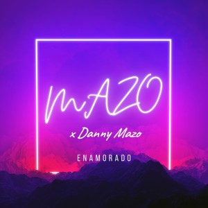 ดาวน์โหลดและฟังเพลง Enamorado พร้อมเนื้อเพลงจาก MAZO