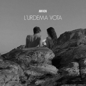 ดาวน์โหลดและฟังเพลง L'Urdema Vota พร้อมเนื้อเพลงจาก Awhon