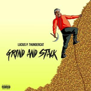 Grind and Stack (Explicit) dari Lucius P. Thundercat
