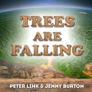 Peter Link的專輯Trees Are Falling (feat. Jenny Burton)
