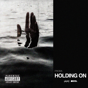收聽Phora的Holding On (Explicit)歌詞歌曲