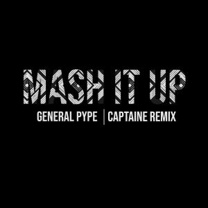 Listen to Mash It Up (Captain E Remix|Explicit) song with lyrics from General Pype