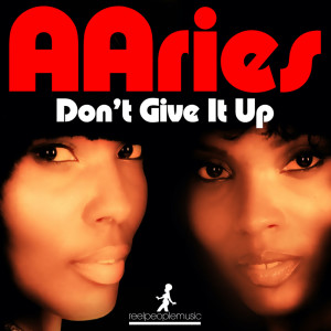Dengarkan lagu Don't Give It Up (Reel People Instrumental Rework) nyanyian AAries dengan lirik