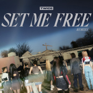 Listen to SET ME FREE (ARMNHMR Remix) (ENG) song with lyrics from TWICE