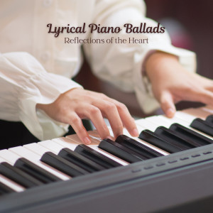 อัลบัม Lyrical Piano Ballads: Reflections of the Heart ศิลปิน Vintage Cafe Ambiance