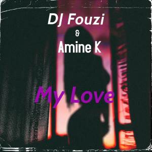 Listen to My Love song with lyrics from Dj Fouzi