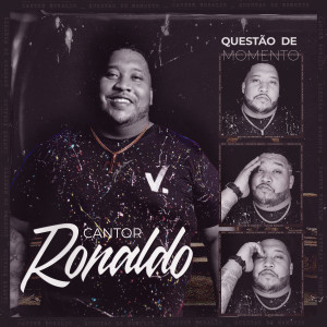 Listen to Questão de Momento song with lyrics from Cantor Ronaldo
