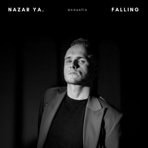 Listen to Falling (Acoustic) song with lyrics from NAZAR YA.