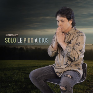 Gilberto Gless的專輯Solo le pido a Dios (Cover de León Gieco)