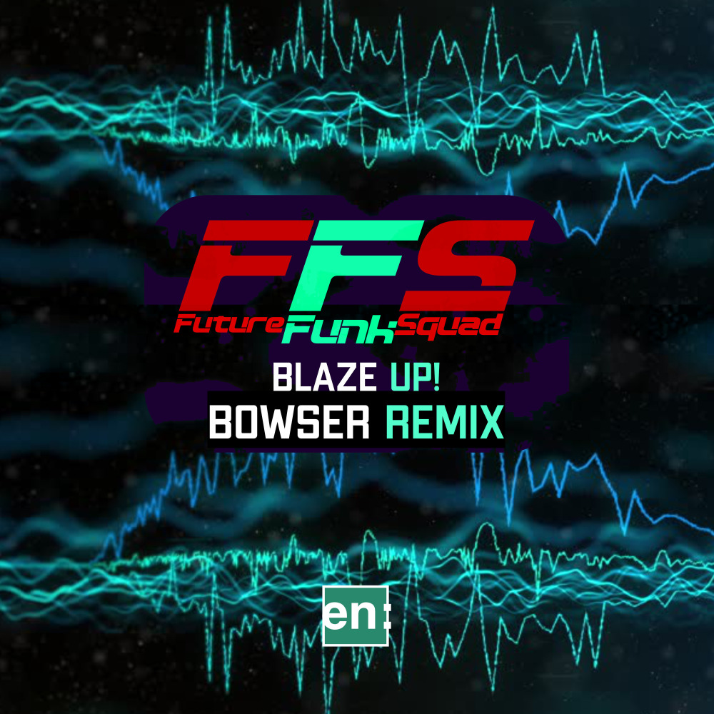 Blaze Up! (Bowser Remix)