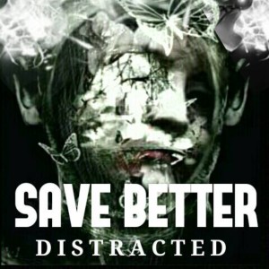 Distracted (Explicit) dari Save Better