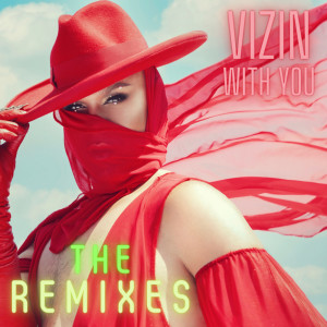 Album With You (The Remixes) from Vizin