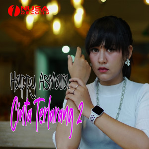 Listen to Cinta Terlarang 2 song with lyrics from Happy Asmara
