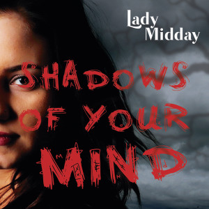 Lady Midday的專輯Shadows of Your Mind