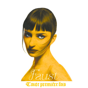 Toute première fois dari Faust