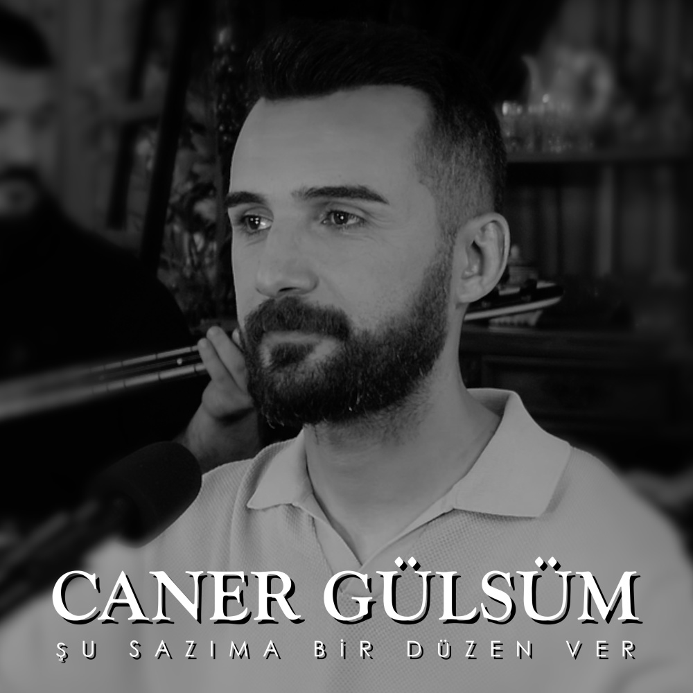 Şu Sazıma Bir Düzen Ver