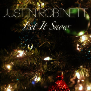 ดาวน์โหลดและฟังเพลง Let It Snow พร้อมเนื้อเพลงจาก Justin Robinett