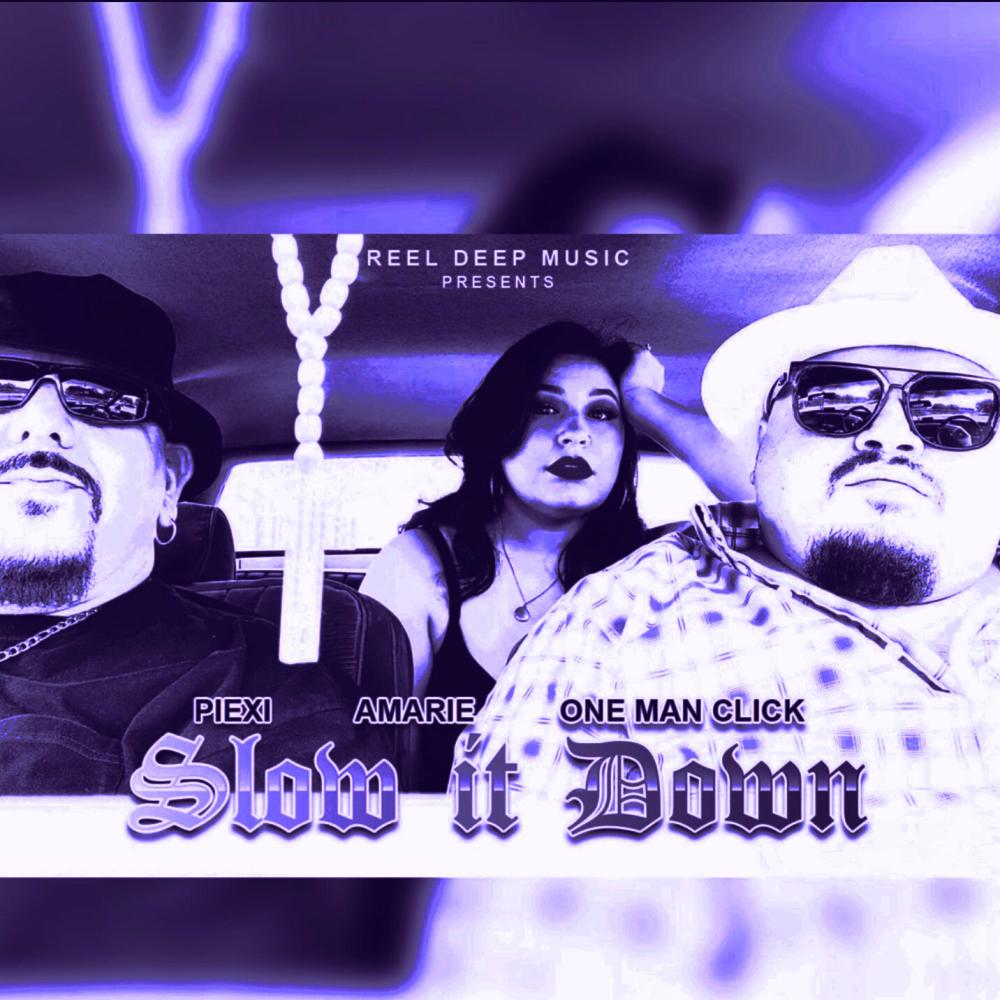 Slow It Down (Slowed & Chopped) (feat. One Man Click & Amarie) (Chopped & Screwed) (Explicit)