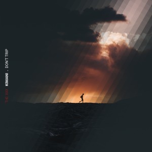 ดาวน์โหลดและฟังเพลง Don't Trip (Explicit) พร้อมเนื้อเพลงจาก Kimani