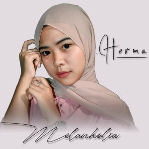 Listen to Melankolia song with lyrics from Herma