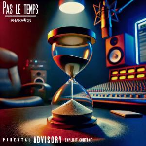 อัลบัม Pas le temps (Explicit) ศิลปิน Pharaon