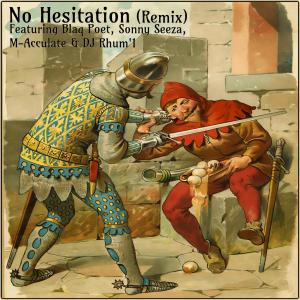 HiddenRoad的專輯No Hesitation (feat. Blaq Poet, Sonny Seeza, M-Acculate & DJ Rhum'1) [Remix] [Explicit]
