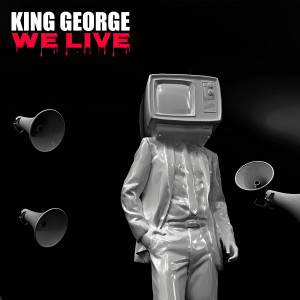 We Live dari King George