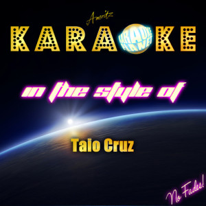 收聽Karaoke的Higher (Radio Edit) [In the Style of Taio Cruz] [Karaoke Version]歌詞歌曲