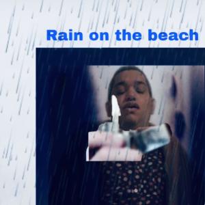 Rain on the beach (Explicit)