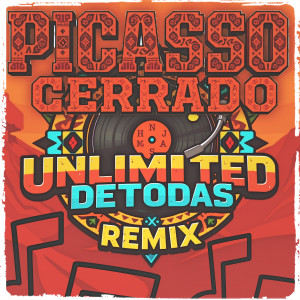 อัลบัม Unlimited (Detodas Remix) ศิลปิน Picasso Cerrado