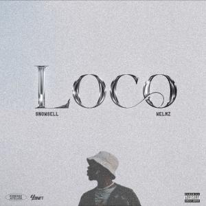 收聽Sn0wsell的Loco (feat. Welmz) (Explicit)歌詞歌曲