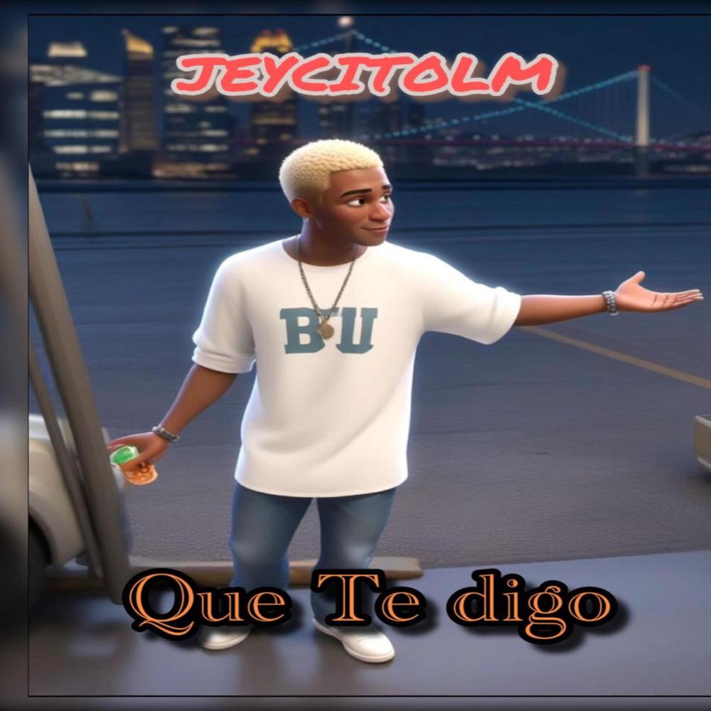 Que Te Digo