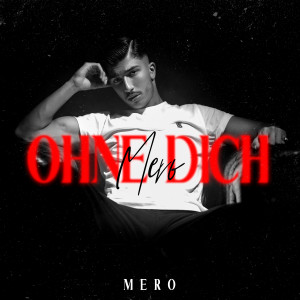 MERO的专辑Ohne dich