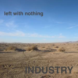 Industry的專輯Left With Nothing