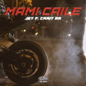 Listen to Mami Caile (Explicit) song with lyrics from Jey F