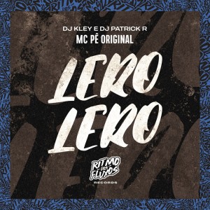 อัลบัม Lero Lero (Explicit) ศิลปิน MC Pê Original