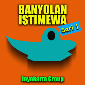 อัลบัม Banyolan Istimewa Seri 1 ศิลปิน Jayakarta Group