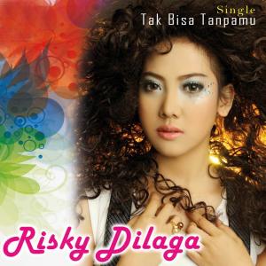 Listen to Tak Bisa Tanpamu song with lyrics from Risky Dilaga