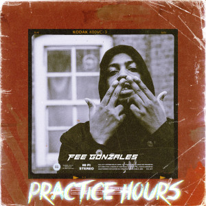 收听Fee Gonzales的Practise Hours (Explicit)歌词歌曲