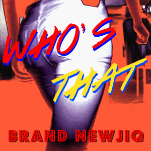 ดาวน์โหลดและฟังเพลง Who′s That พร้อมเนื้อเพลงจาก Brand Newjiq
