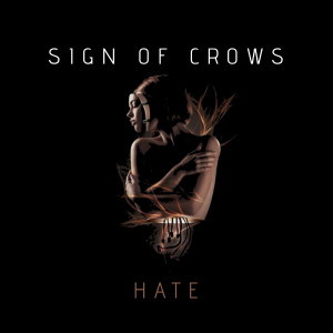 ดาวน์โหลดและฟังเพลง Hate พร้อมเนื้อเพลงจาก Sign Of Crows