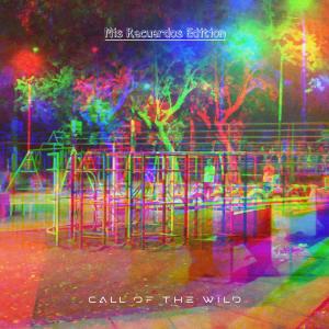 อัลบัม Call Of The Wild ศิลปิน Mis Recuerdos Edition