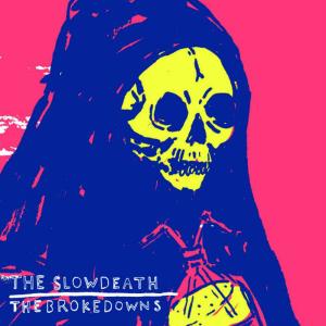 The Brokedowns的專輯The Slow Death / The Brokedowns