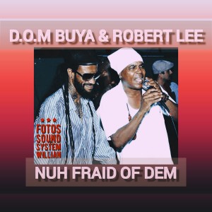 Dom Buya的專輯Nuh Afraid of Dem