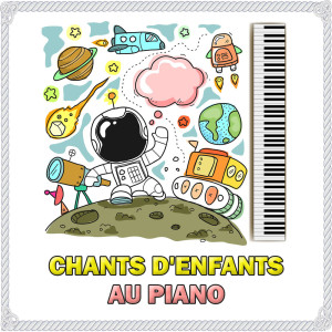 อัลบัม Chants D'Enfants Au Piano (Version Piano) ศิลปิน Chansons TV pour enfants