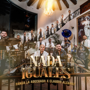 ดาวน์โหลดและฟังเพลง Nada Iguales (En Vivo) พร้อมเนื้อเพลงจาก Banda La Adecuada